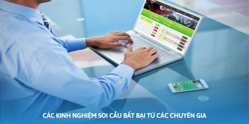 Các kinh nghiệm soi cầu bất bại từ các chuyên gia